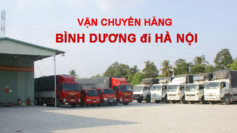 Dịch vụ vận chuyển hàng từ Bình Dương đi Hà Nội